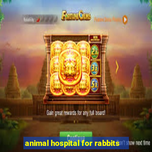 animal hospital for rabbits